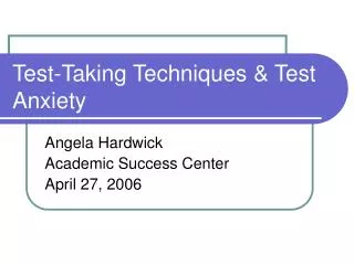 Test-Taking Techniques &amp; Test Anxiety