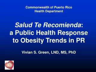 Salud Te Recomienda : a Public Health Response to Obesity Trends in PR