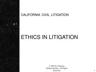 CALIFORNIA CIVIL LITIGATION ETHICS IN LITIGATION
