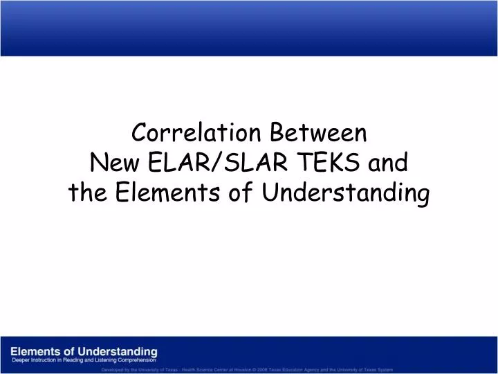 correlation between new elar slar teks and the elements of understanding
