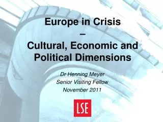Europe in Crisis – Cultural, Economic and Political Dimensions