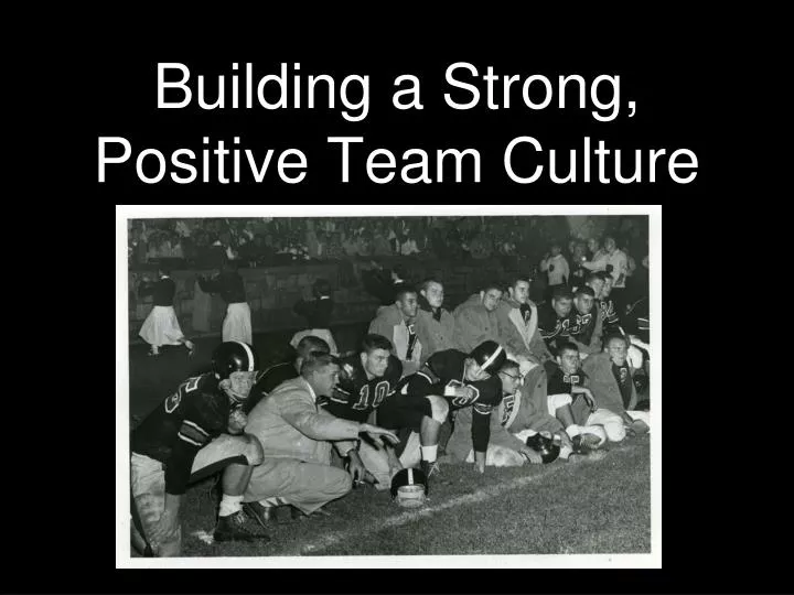 building a strong positive team culture