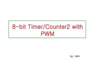 8-bit Timer/Counter2 with PWM