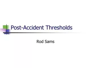 Post-Accident Thresholds
