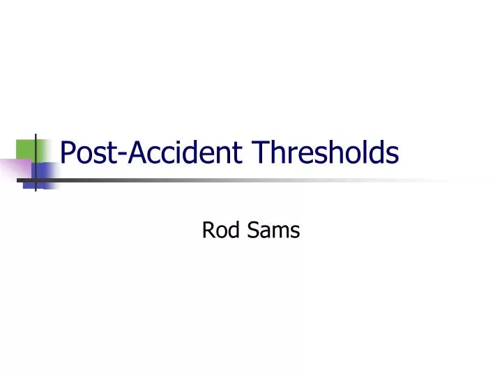 post accident thresholds