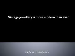 Vintage jewellery is more modern than ever