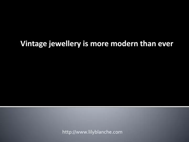 vintage jewellery is more modern than ever