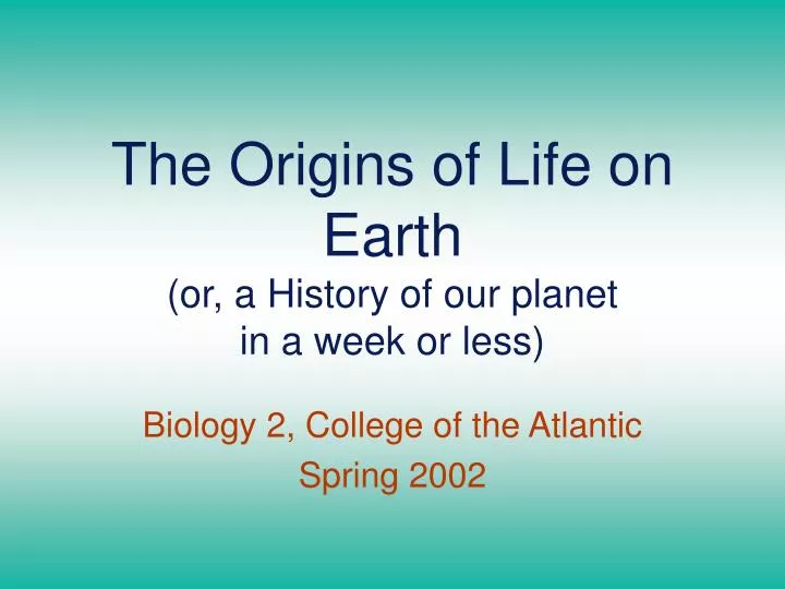 the origins of life on earth or a history of our planet in a week or less