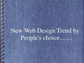 New Web Design Trend by People's choice........