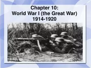 Chapter 10: World War I (the Great War) 1914-1920