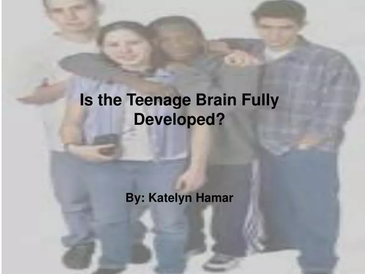 is the teenage brain without a driver