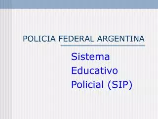 POLICIA FEDERAL ARGENTINA