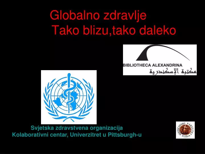 global no zdravlje tako blizu tako daleko