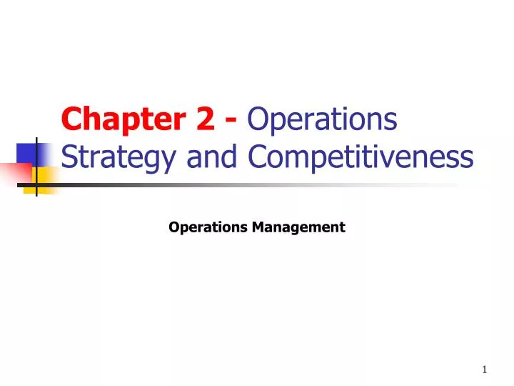 chapter 2 operations strategy and competitiveness