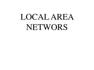 LOCAL AREA NETWORS
