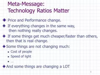 Meta-Message: Technology Ratios Matter