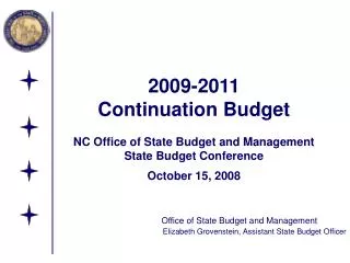 2009-2011 Continuation Budget NC Office of State Budget and Management State Budget Conference October 15, 2008
