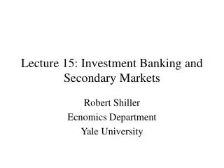 Lecture 15: Investment Banking and Secondary Markets