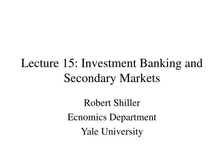 lecture 15 investment banking and secondary markets