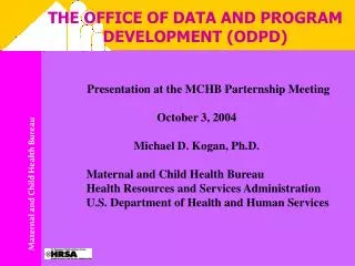 THE OFFICE OF DATA AND PROGRAM DEVELOPMENT (ODPD)