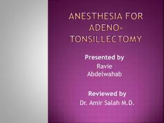 Anesthesia For Adeno -tonsillectomy