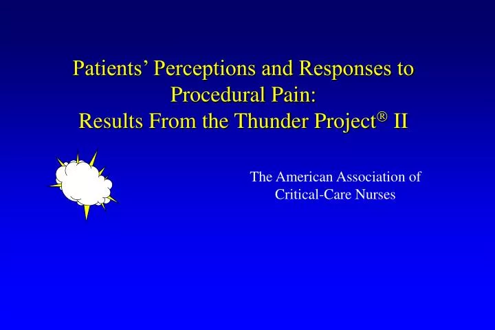 patients perceptions and responses to procedural pain results from the thunder project ii
