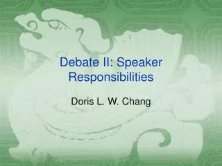 Debate II: Speaker Responsibilities
