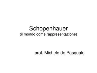 Schopenhauer (il mondo come rappresentazione)