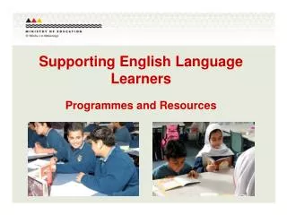 Supporting English Language Learners Programmes and Resources