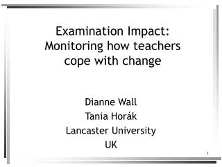 Examination Impact: Monitoring how teachers cope with change