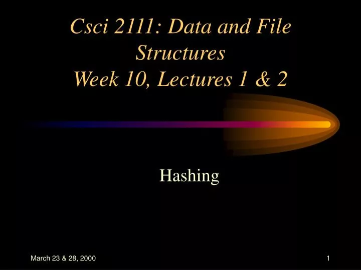 csci 2111 data and file structures week 10 lectures 1 2