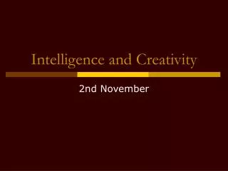 Intelligence and Creativity