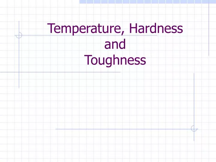 temperature hardness and toughness