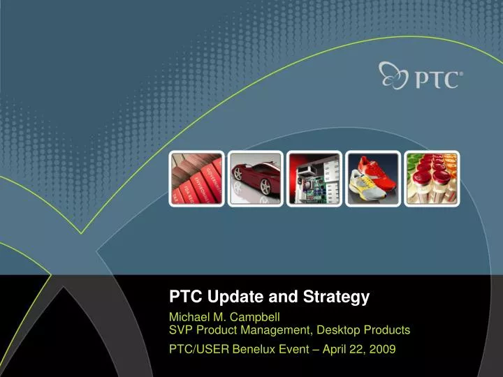 ptc update and strategy