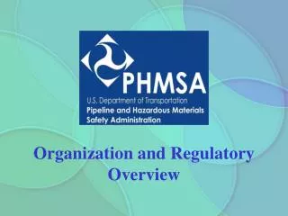 Organization and Regulatory Overview