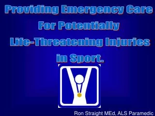 Providing Emergency Care For Potentially Life-Threatening Injuries in Sport.