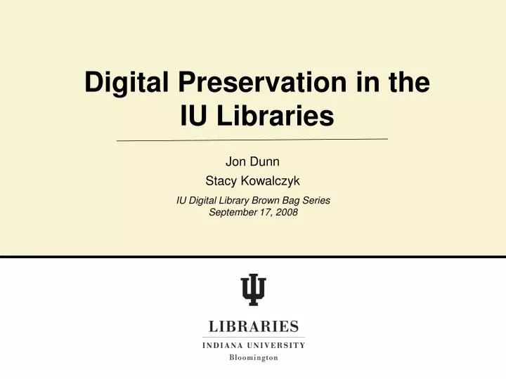 digital preservation in the iu libraries