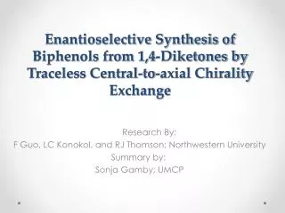 Enantioselective Synthesis of Biphenols from 1,4-Diketones by Traceless Central-to-axial Chirality Exchange