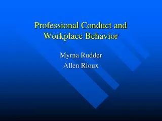 Professional Conduct and Workplace Behavior