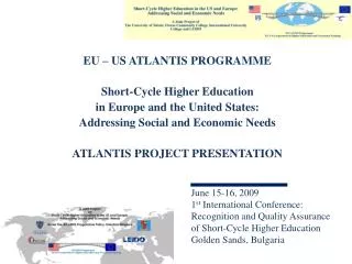 EU – US ATLANTIS PROGRAMME Short-Cycle Higher Education in Europe and the United States: Addressing Social and Economic