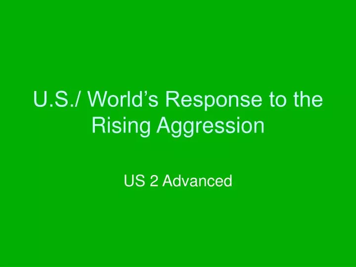 u s world s response to the rising aggression