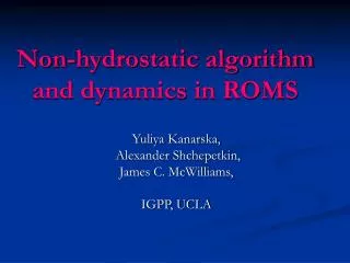 Non-hydrostatic algorithm and dynamics in ROMS