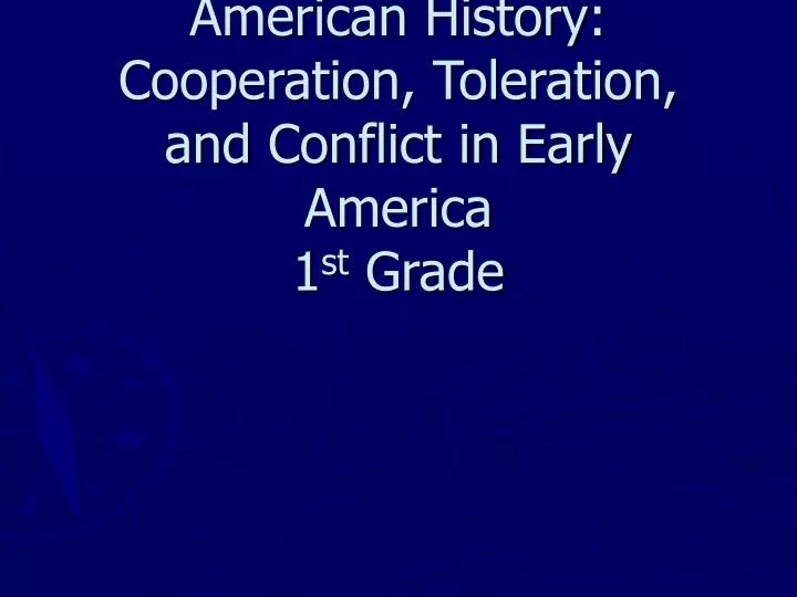 american history cooperation toleration and conflict in early america 1 st grade