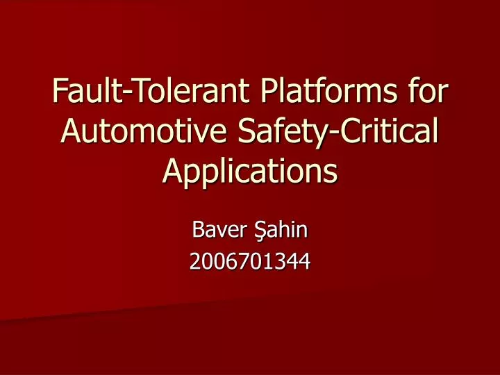 fault tolerant platforms for automotive safety critical applications