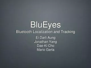 BluEyes Bluetooth Localization and Tracking