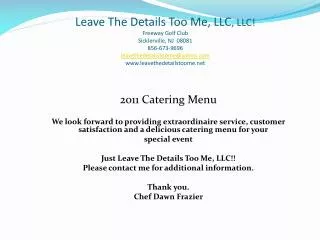 Leave The Details Too Me, LLC , LLC! Freeway Golf Club Sicklerville, NJ 08081 856-673-9696 leavethedetailstoome@yahoo.c