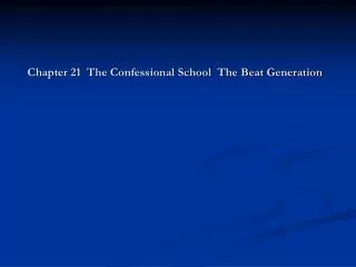 Chapter 21 The Confessional School The Beat Generation