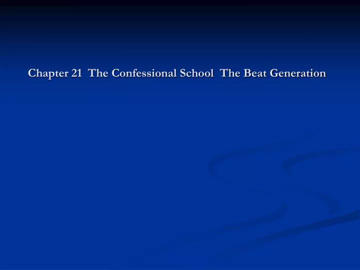 chapter 21 the confessional school the beat generation