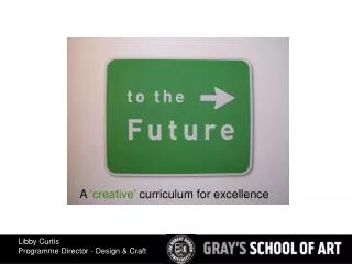 A ‘creative’ curriculum for excellence