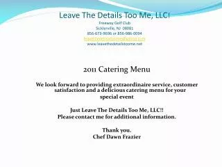 2011 Catering Menu We look forward to providing extraordinaire service, customer satisfaction and a delicious catering